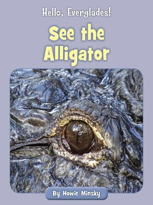 cover image of See the Alligator